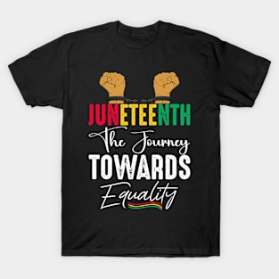 Juneteenth The Journey Towards Equality, 1865 Juneteenth Day T-Shirt